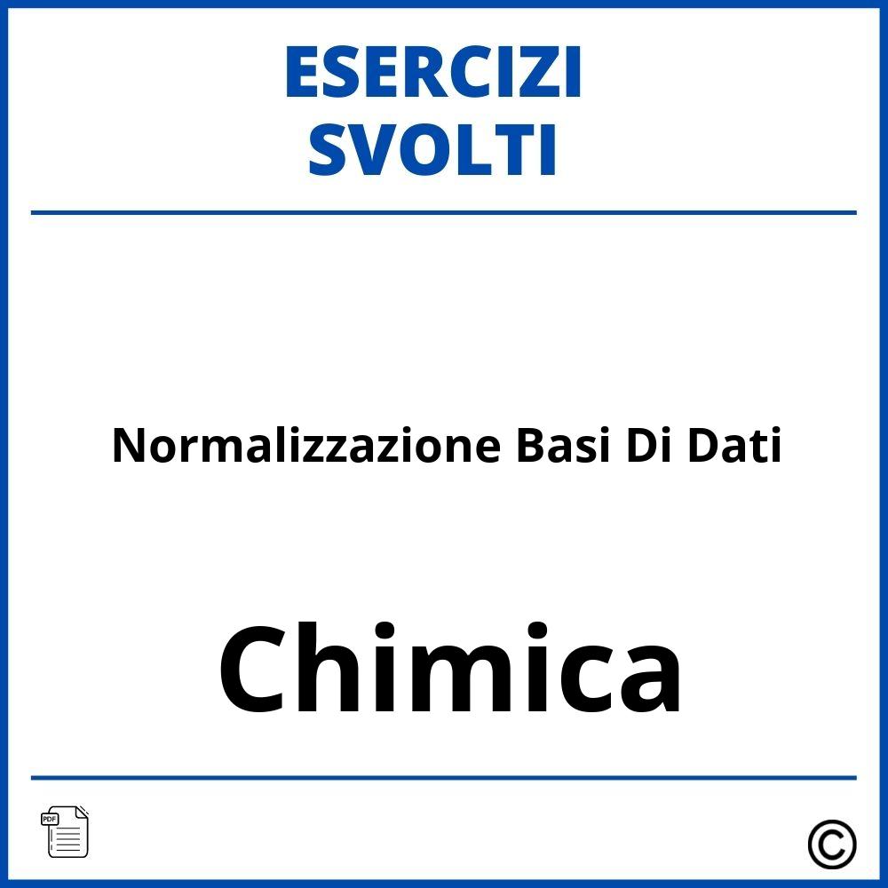 Esercizi Svolti Normalizzazione Basi Di Dati