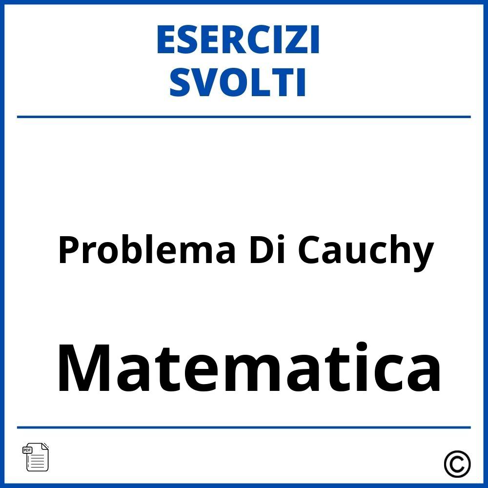 Esercizi Svolti Problema Di Cauchy