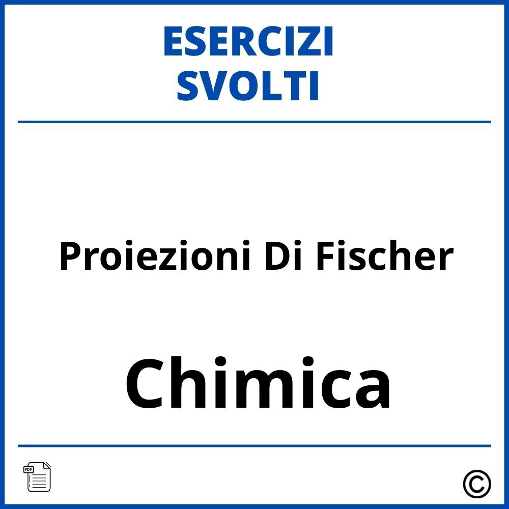 Proiezioni Di Fischer Esercizi