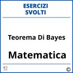 Teorema Di Bayes Esercizi